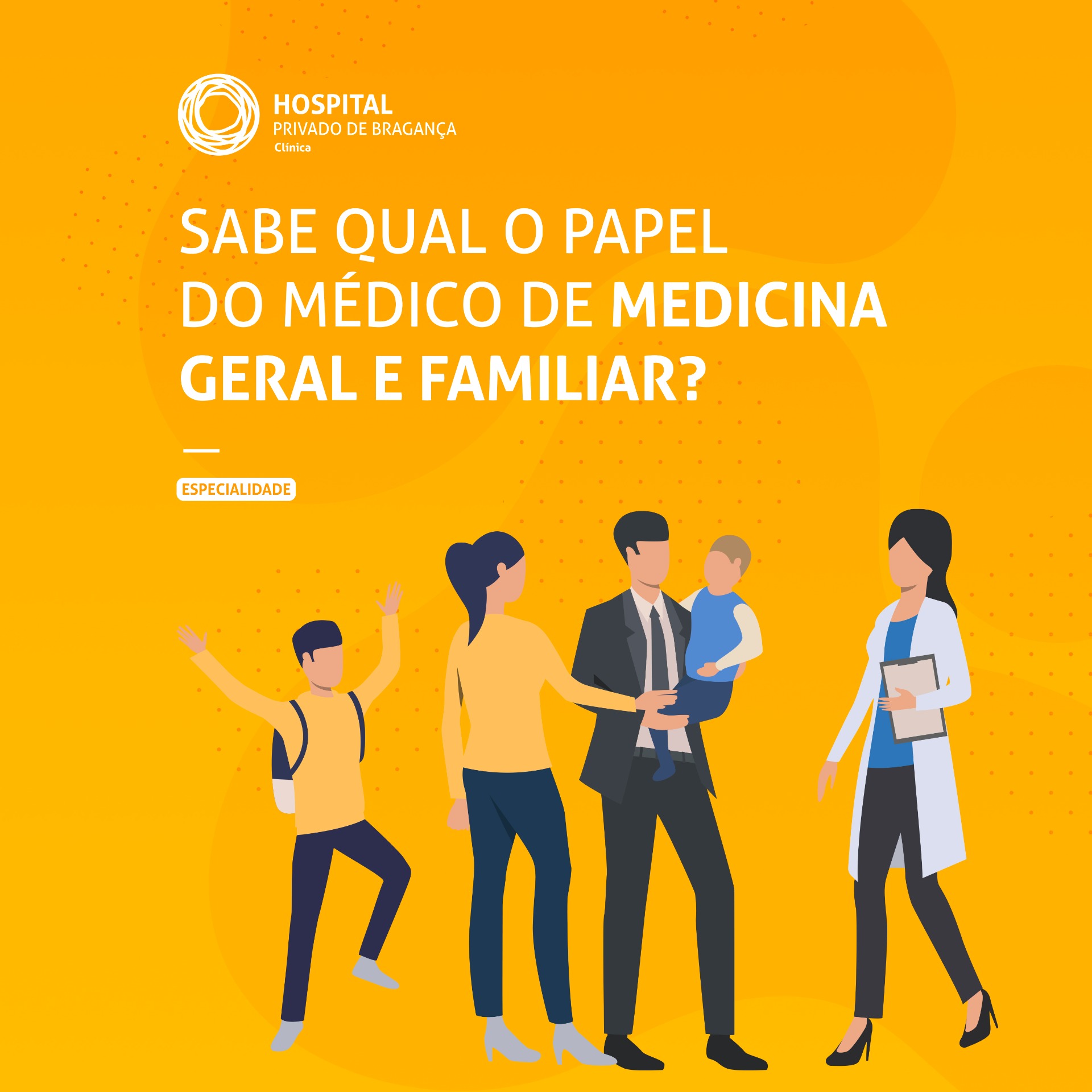 SABE QUAL É O PAPEL DO MÉDICO DE MEDICINA GERAL E FAMILIAR?