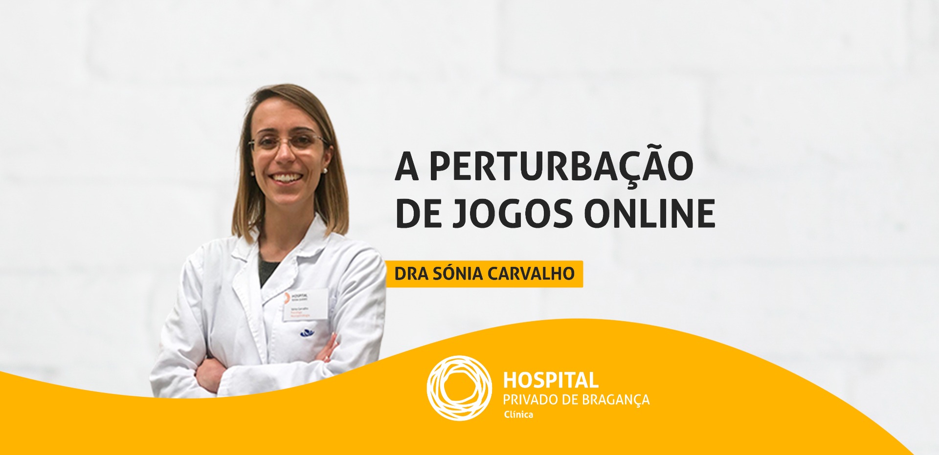 Dra. Sónia Carvalho: Perturbação de Jogos Online